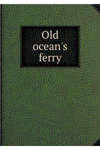 Old ocean's ferry