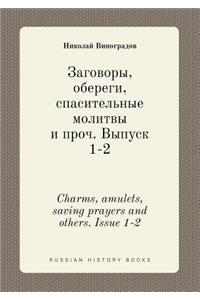 Charms, amulets, saving prayers and others. Issue 1-2