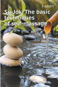 Su-Jok. the Basic Techniques of Self-Massage