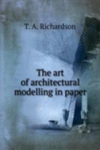 art of architectural modelling in paper