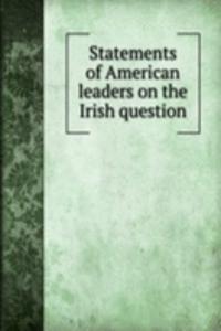 Statements of American leaders on the Irish question