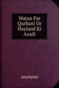 Watan Par Qurbani Or Hayland Ki Azadi