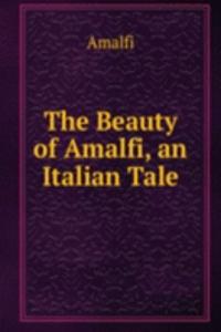 Beauty of Amalfi, an Italian Tale