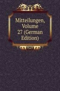 Mitteilungen, Volume 27 (German Edition)