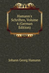 Hamann's Schriften, Volume 4 (German Edition)