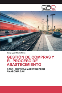 Gestión de Compras Y El Proceso de Abastecimiento