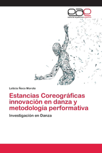 Estancias Coreográficas innovación en danza y metodología performativa