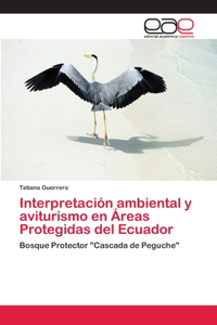 Interpretación ambiental y aviturismo en Áreas Protegidas del Ecuador
