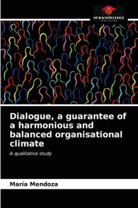 Dialogue, a guarantee of a harmonious and balanced organisational climate