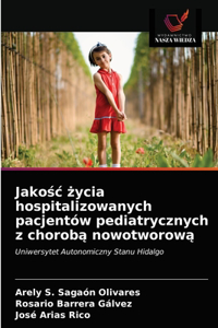 Jakosc zycia hospitalizowanych pacjentów pediatrycznych z choroba nowotworowa