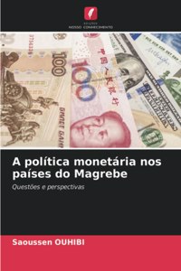 A política monetária nos países do Magrebe