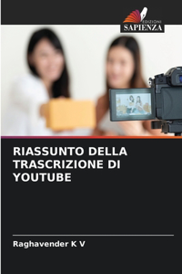 Riassunto Della Trascrizione Di Youtube