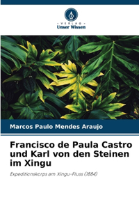 Francisco de Paula Castro und Karl von den Steinen im Xingu