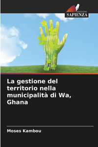 La gestione del territorio nella municipalità di Wa, Ghana