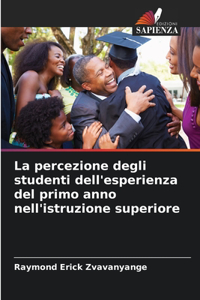 La percezione degli studenti dell'esperienza del primo anno nell'istruzione superiore