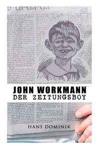 John Workmann der Zeitungsboy