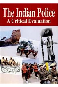 The Indian Police: A Critical Evaluation
