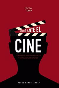 Solos ante el cine: Cuando se apagan las luces y empiezan los suenos