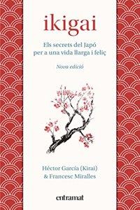 Ikigai: Els secrets de Japo per a una vida llarga i felic
