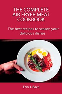 The Complete Air Fryer Meat Cookbook