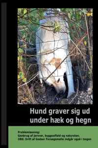 Hund graver sig ud under Hæk og Hegn