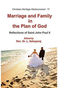 Marriage and Family in the Plan of God : Reflections of Saint John Paul II