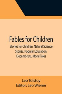 Fables for Children, Stories for Children, Natural Science Stories, Popular Education, Decembrists, Moral Tales