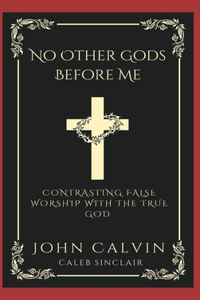 No Other Gods Before Me