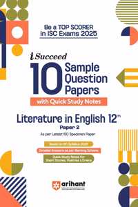 Arihant ISC i Succeed 10 Sample Question Papers Literature In English Class 12th Paper 2 for Exam 2025 | Detailed explanations | Value points and Common Mistakes | Fully Solved Board Paper 2024