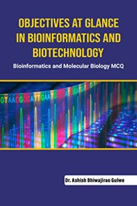 Objectives at Glance in Bioinformatics and Biotechnology