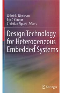 Design Technology for Heterogeneous Embedded Systems