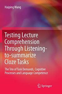 Testing Lecture Comprehension Through Listening-To-Summarize Cloze Tasks