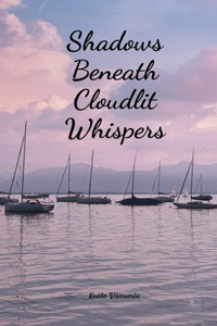 Shadows Beneath Cloudlit Whispers