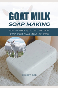 Goat Milk Soap Making