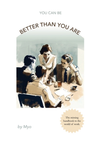 (you can be) Better Than You Are