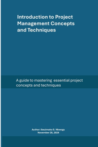 Introduction to Project Management Concepts and Techniques