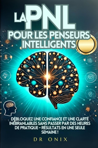 La Pnl Pour Les Penseurs Intelligents