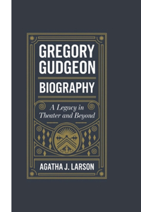 Gregory Gudgeon Biography