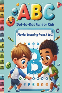 ABC Dot-to-Dot for Kids