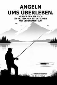 Angeln ums Überleben. Versorgen Sie sich in kritischen Situationen mit Lebensmitteln.