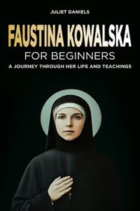 Faustina Kowalska for Beginners