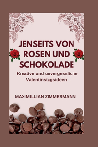 Jenseits Von Rosen Und Schokolade