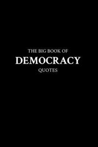Big Book of Democracy Quotes