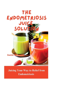 Endometriosis Juice Solution