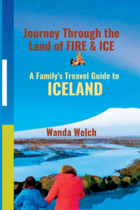 Journey Through the Land of Fire & Ice