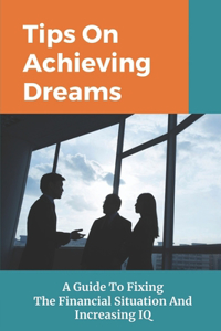 Tips On Achieving Dreams