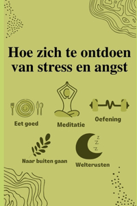 Hoe zich te ontdoen van stress en angst
