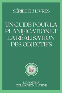 Un Guide Pour La Planification Et La Réalisation Des Objectifs