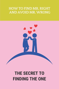 How To Find Mr. Right And Avoid Mr. Wrong