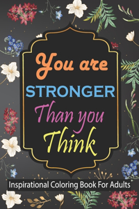 You are stronger than you think Inspirational Coloring Book For Adults